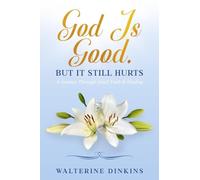 God Is Good: But It Still Hurts