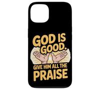 God is Good. Give Him All the Praise Case for iPhone 13