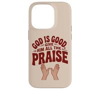 God is Good. Give Him All the Praise Case for iPhone 14 Pro
