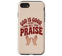 God is Good. Give Him All the Praise Case for iPhone SE (2020) / 7/8