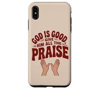 God is Good. Give Him All the Praise Case for iPhone XS Max