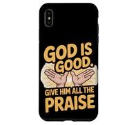 God is Good. Give Him All the Praise Case for iPhone XS Max