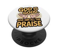 God is Good. Give Him All the Praise PopSockets Adhesive PopGrip