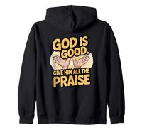 God is Good. Give Him All the Praise Zip Hoodie