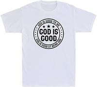 God is Good God is Good to Me God is Good at Being God Funny Saying T-Shirt Tee1 White(Large)