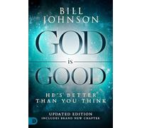 God is Good: He's Better Than You Think