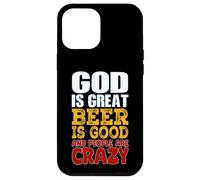 God Is Great Beer Is Good And People Are Crazy Case for iPhone 12 Pro Max