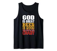 God is Great Beer is Good and People are Crazy Tank Top