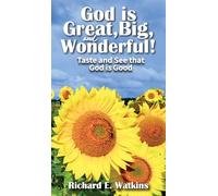 God is Great, Big, and Wonderful!: Taste and See that God is Good