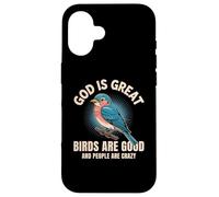 God is Great Birds are Good People Crazy Funny Bird Lover Case for iPhone 16