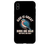 God is Great Birds are Good People Crazy Funny Bird Lover Case for iPhone XS Max