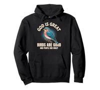 God is Great Birds are Good People Crazy Funny Bird Lover Pullover Hoodie