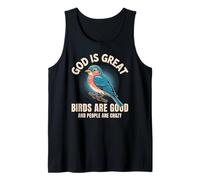 God is Great Birds are Good People Crazy Funny Bird Lover Tank Top