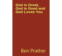 God is Great, God is Good and God Loves You