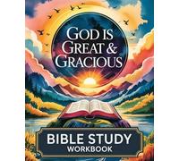 God Is Great & Gracious Bible Study Workbook: A Simple Step-By-Step Path To Knowing God And His Word. Study Guide For Bible Reading Plan. ... Lessons For Adults Made Easy To Understand.