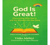 God Is Great! Volume 1: Discovering The Wonders He Has Done (God's Divine Word For Children)
