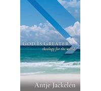 God Is Greater: Theology for the World