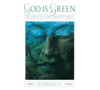 God Is Green: Ecology for Christians