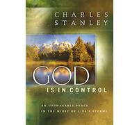 God is in Control: An Unshakable Peace in the Midst of Life's Storms