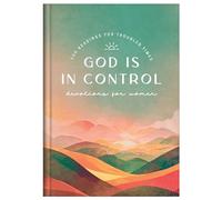 God Is in Control Devotions for Women: 100 Readings for Troubled Times