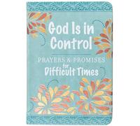 God Is in Control: Prayers & Promises for Difficult Times