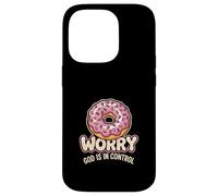 God Is In Control Religious Donut Worry Quote Case for iPhone 14 Pro