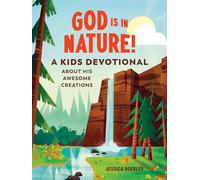 God Is in Nature!: A Kids Devotional about His Awesome Creations