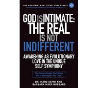 God Is Intimate: The Real Is Not Indifferent: The Cosmos Knows Your Name and Is Waiting for Your YES (One Mountain Oral Essays)