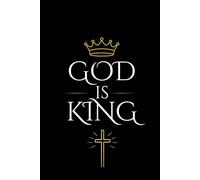 God Is King: Minimalist Christian Journal | Faith Inspired Blank Notebook for Prayer, Reflection, Creativity & Daily Thoughts