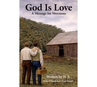 God Is Love: A Message for Mormons