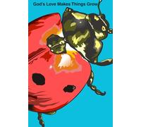 God Is Love And Love Makes Things grow