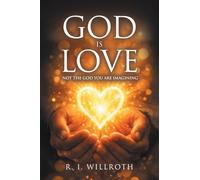 God Is Love: Not the God You Are Imagining