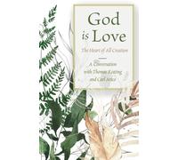 God is Love: The Heart of All Creation