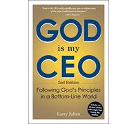 God is My CEO – Following God's Principles in a Bottom-Line World