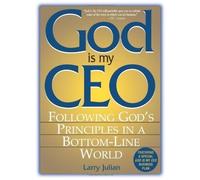 God is My CEO: Following God's Principles in a Bottom-line World by Julian, Larry New Edition (2002)