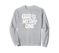 God Is My Day One Christian Faith Bold Daily Walk Sweatshirt