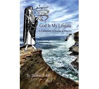 God Is My Lifeline: A Collection of Prayers as Poems