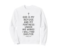 God Is My Refuge And Fortress Under His Wings Psalm 91 Sweatshirt