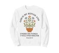 God Is My Refuge And Under His Wings I Will Find Shelter Sweatshirt