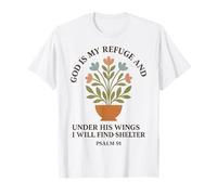 God is My Refuge and Under His Wings I Will Find Shelter T-Shirt
