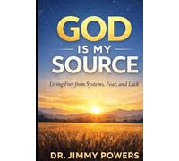 God is my Source: Living Free from Systems, Fear, and Lack