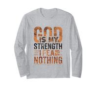 God is My Strength I Fear Nothing Inspirational Tee Long Sleeve T-Shirt