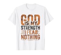 God is My Strength I Fear Nothing Inspirational Tee T-Shirt