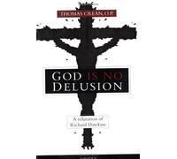 God is No Delusion: A Refutation of Richard Dawkins