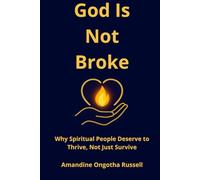 God Is Not Broke: Why Spiritual People Deserve to Thrive, Not Just Survive
