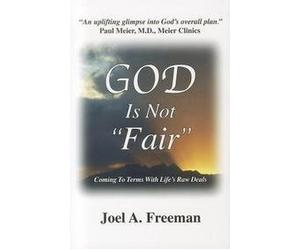 God Is Not Fair: Coming to Terms with Life's Raw Deals
