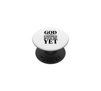 God Is Not Finished With Me Yet Inspirational Quote PopSockets Adhesive PopGrip