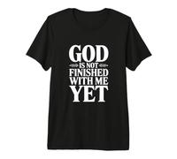God is Not Finished with Me Yet Inspirational Quote Premium T-Shirt