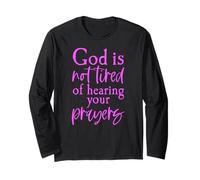 God is Not Tired Prayers Bible Scripture Proverbs Jesus Pray Long Sleeve T-Shirt