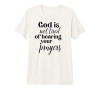God is Not Tired Prayers Bible Scripture Proverbs Jesus Pray Premium T-Shirt